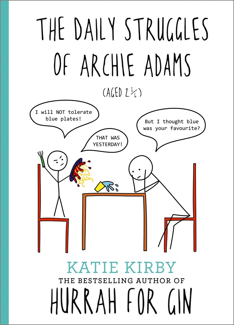 Hurrah for Gin: The Daily Struggles of Archie Adams (Aged 2 ¼) by Katie ...