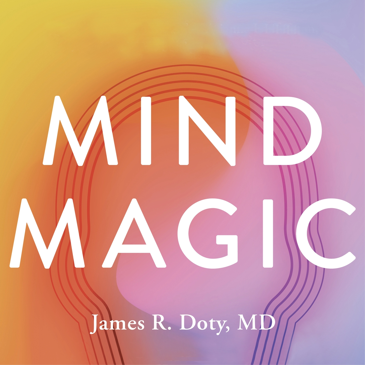 Mind Magic by James Doty | Hachette UK